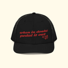 When In Doubt - Pedal it out cycling trucker cap